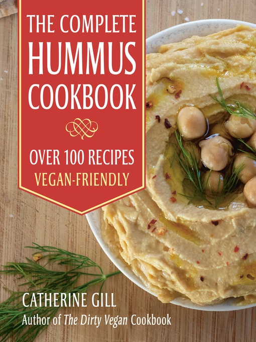 Title details for The Complete Hummus Cookbook by Catherine Gill - Available